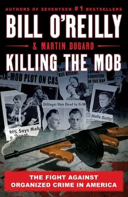 Zabíjanie mafie: Boj proti organizovanému zločinu v Amerike - Killing the Mob: The Fight Against Organized Crime in America