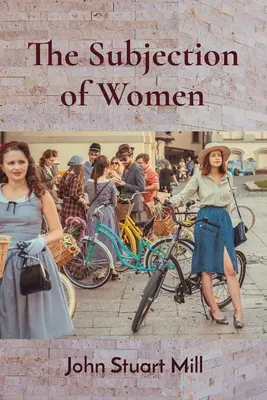Podriadenosť žien - The Subjection of Women