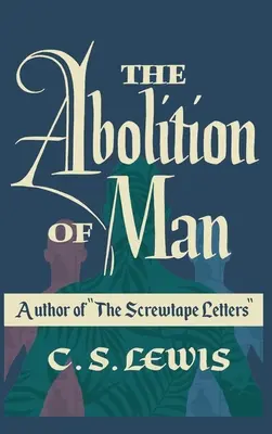 Zrušenie človeka - The Abolition of Man