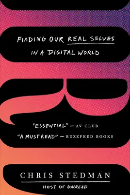Irl: Hľadanie nášho skutočného ja v digitálnom svete - Irl: Finding Our Real Selves in a Digital World