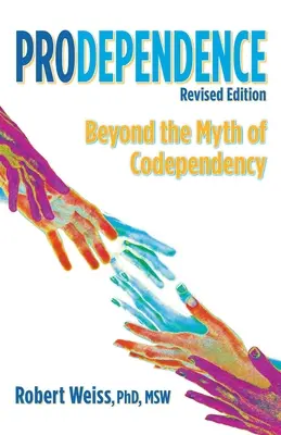 Prodependencia: Vydanie: Závislosť od rodičov: mimo mýtu o spoluzávislosti, revidované vydanie - Prodependence: Beyond the Myth of Codependency, Revised Edition