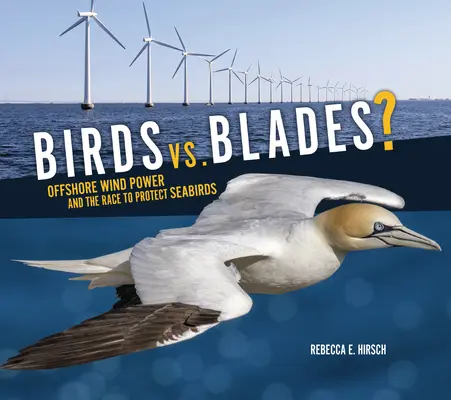 Vtáky vs. čepele? Veternú energiu na mori a preteky o ochranu morských vtákov - Birds vs. Blades?: Offshore Wind Power and the Race to Protect Seabirds