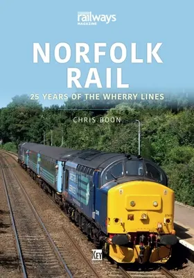 Norfolk Rail: 25 rokov tratí Wherry - Norfolk Rail: 25 Years of the Wherry Lines