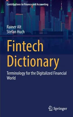 Fintech Dictionary: Fintech slovník: Terminológia pre digitalizovaný finančný svet - Fintech Dictionary: Terminology for the Digitalized Financial World