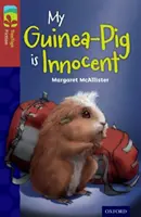 Oxford Reading TreeTops Fiction: Úroveň 15 Viac Balíček A: Moje morča je nevinné - Oxford Reading Tree TreeTops Fiction: Level 15 More Pack A: My Guinea-Pig Is Innocent