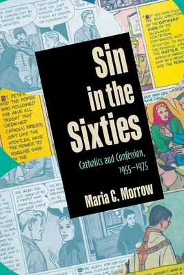 Hriech v šesťdesiatych rokoch: Katolíci a spoveď, 1955 - 1975 - Sin in the Sixties: Catholics and Confession, 1955-1975