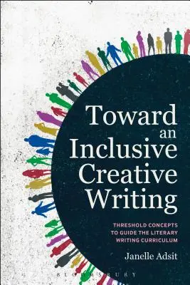 Na ceste k inkluzívnemu tvorivému písaniu: Kľúčové koncepty pre učebné osnovy literárneho písania - Toward an Inclusive Creative Writing: Threshold Concepts to Guide the Literary Writing Curriculum