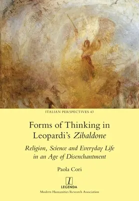 Formy myslenia v Leopardiho Zibaldone: Náboženstvo, veda a každodenný život vo veku rozčarovania - Forms of Thinking in Leopardi's Zibaldone: Religion, Science and Everyday Life in an Age of Disenchantment