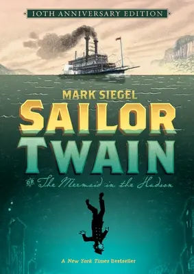Námorník Twain alebo: Morská panna v Hudsone, 10. výročné vydanie - Sailor Twain Or: The Mermaid in the Hudson, 10th Anniversary Edition