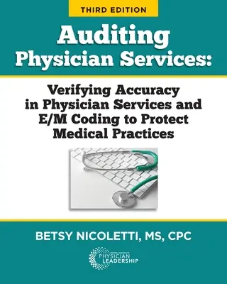 Audit služieb lekárov: Overovanie presnosti kódovania služieb lekárov a E/M na ochranu lekárskych praxí - Auditing Physician Services: Verifying Accuracy in Physician Services and E/M Coding to Protect Medical Practices