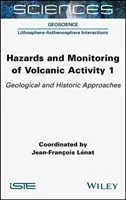 Nebezpečenstvo a monitorovanie sopečnej činnosti 1: geologické a historické prístupy - Hazards and Monitoring of Volcanic Activity 1: Geological and Historic Approaches