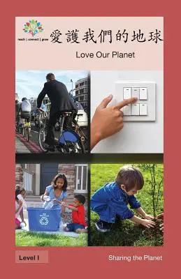 愛護我們的地球: Láska k našej planéte - 愛護我們​​的地球: Love Our Planet