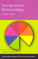 Medziľudské vzťahy (Dwyer Diana (Asociácia pre výučbu psychológie UK)) - Interpersonal Relationships (Dwyer Diana (Association for the Teaching of Psychology UK))