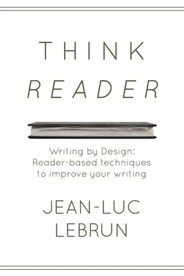 Think Reader: Techniky navrhnuté čitateľom na zlepšenie vášho písania - Think Reader: Reader-designed techniques to improve your writing