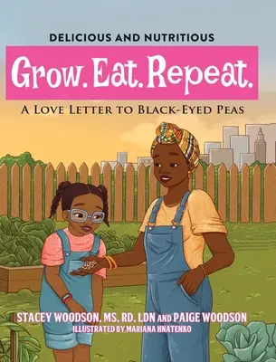 Pestovať. Jedzte. Opakuj. Milostný list čiernookému hrášku - Grow. Eat. Repeat. A Love Letter To Black-Eyed Peas