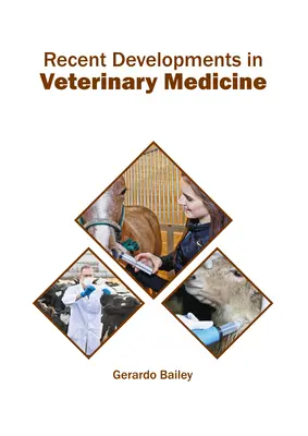 Najnovší vývoj vo veterinárnej medicíne - Recent Developments in Veterinary Medicine