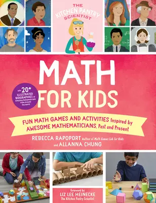 Kuchynská špajza Vedec Matematika pre deti: Zábavné matematické hry a aktivity inšpirované úžasnými matematikmi minulosti a súčasnosti; s viac ako 20 ilustrovanými b - The Kitchen Pantry Scientist Math for Kids: Fun Math Games and Activities Inspired by Awesome Mathematicians, Past and Present; With 20+ Illustrated B