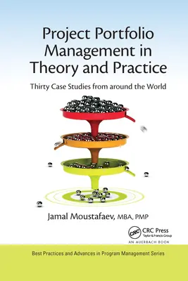 Riadenie portfólia projektov v teórii a praxi: Tridsať prípadových štúdií z celého sveta - Project Portfolio Management in Theory and Practice: Thirty Case Studies from Around the World