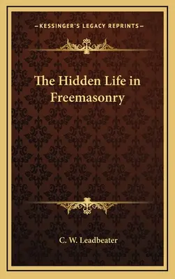Skrytý život v slobodomurárstve - The Hidden Life in Freemasonry