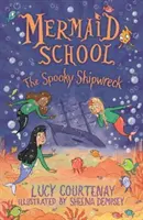 Škola pre morské panny: Strašidelný vrak lode - Mermaid School: The Spooky Shipwreck