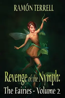 Pomsta nymfy: Víly: 2. zväzok - Revenge of the Nymph: The Fairies: Volume 2