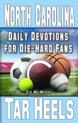 Denné pobožnosti pre skalných fanúšikov North Carolina Tar Heels - Daily Devotions for Die-Hard Fans North Carolina Tar Heels