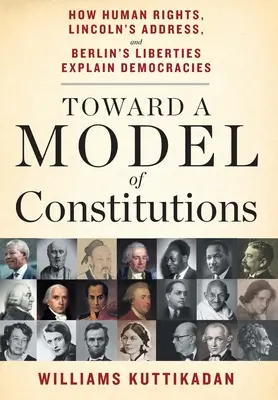 K modelu ústav: Ako ľudské práva, Lincolnova reč a Berlínske slobody vysvetľujú demokracie - Toward a Model of Constitutions: How Human Rights, Lincoln's Address, and Berlin's Liberties Explain Democracies