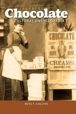 Čokoláda: Kultúrna encyklopédia - Chocolate: A Cultural Encyclopedia