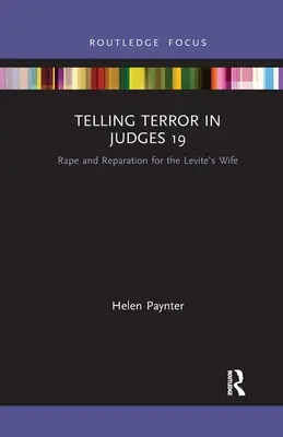 Rozprávanie o terore v knihe Sudcov 19: Znásilnenie a odškodnenie levitovej ženy - Telling Terror in Judges 19: Rape and Reparation for the Levite's Wife
