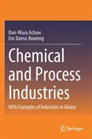 Chemický a spracovateľský priemysel: S príkladmi priemyselných odvetví v Ghane - Chemical and Process Industries: With Examples of Industries in Ghana