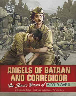 Anjeli z Bataanu a Corregidoru: Hrdinské zdravotné sestry druhej svetovej vojny - Angels of Bataan and Corregidor: The Heroic Nurses of World War II