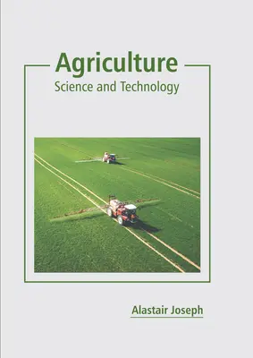 Poľnohospodárstvo: Poľnohospodárstvo: veda a technika - Agriculture: Science and Technology