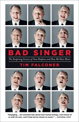 Zlá speváčka: Prekvapujúca veda o tónovej hluchote a o tom, ako počujeme hudbu - Bad Singer: The Surprising Science of Tone Deafness and How We Hear Music