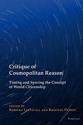 Kritika kozmopolitného rozumu: Načasovanie a rozmiestnenie koncepcie svetového občianstva - Critique of Cosmopolitan Reason: Timing and Spacing the Concept of World Citizenship