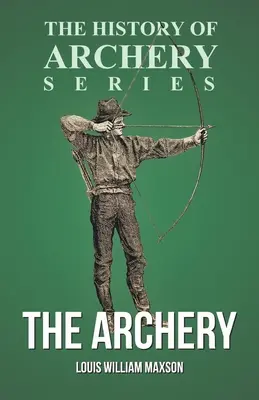 Lukostreľba (séria Dejiny lukostreľby) - The Archery (History of Archery Series)