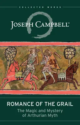 Román o grále: Magia a tajomstvo artušovského mýtu - Romance of the Grail: The Magic and Mystery of Arthurian Myth
