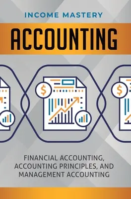 Účtovníctvo: Finančné účtovníctvo, účtovné zásady a manažérske účtovníctvo - Accounting: Financial Accounting, Accounting Principles, and Management Accounting
