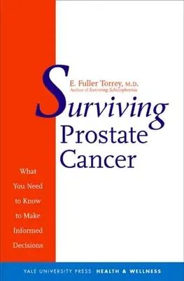 Prežiť rakovinu prostaty: Čo potrebujete vedieť, aby ste sa mohli informovane rozhodovať - Surviving Prostate Cancer: What You Need to Know to Make Informed Decisions