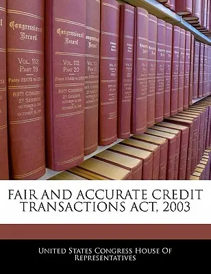 Zákon o spravodlivých a presných úverových transakciách, 2003 - Fair and Accurate Credit Transactions ACT, 2003