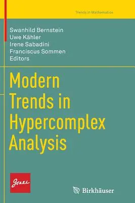 Moderné trendy v hyperkomplexnej analýze - Modern Trends in Hypercomplex Analysis