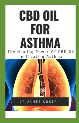 CBD olej na astmu: Liečivá sila CBD oleja pri liečbe astmy - CBD Oil for Asthma: The Healing Power of CBD Oil in Treating Asthma
