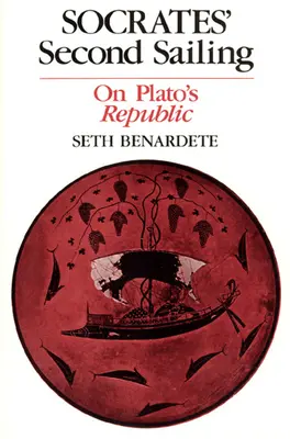 Sokratova druhá plavba: O Platónovej republike - Socrates' Second Sailing: On Plato's Republic