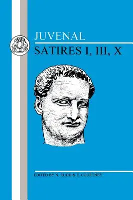 Juvenal: Satiry I, III, X - Juvenal: Satires I, III, X