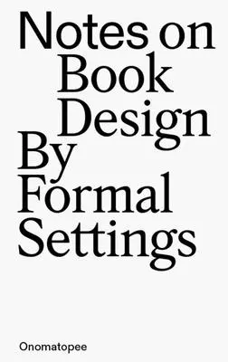 Poznámky o knižnom dizajne: Podľa formálneho usporiadania - Notes on Book Design: By Formal Settings