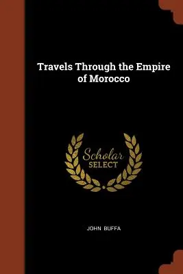 Cesty po marockej ríši - Travels Through the Empire of Morocco