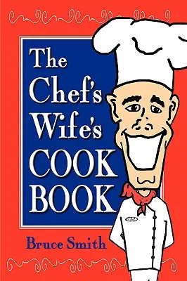 Kuchárska kniha manželky šéfkuchára - The Chef's Wife's Cook Book