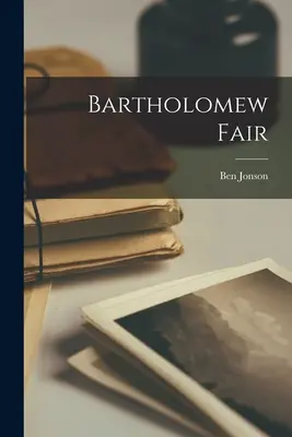 Bartolomejský jarmok - Bartholomew Fair