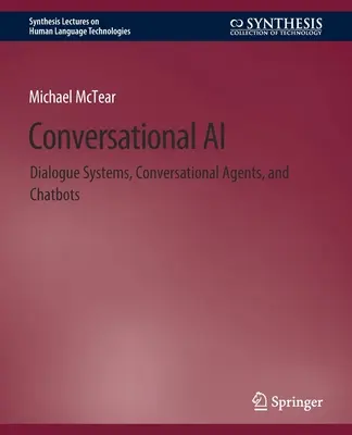 Konverzačná umelá inteligencia: Dialógové systémy, konverzační agenti a chatboti - Conversational AI: Dialogue Systems, Conversational Agents, and Chatbots