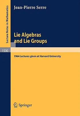 Lieove algebry a Lieove skupiny: prednášky z roku 1964 na Harvardovej univerzite - Lie Algebras and Lie Groups: 1964 Lectures Given at Harvard University