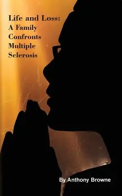 Život a strata: Rodina čelí skleróze multiplex - Life and Loss: A Family Confronts Multiple Sclerosis
